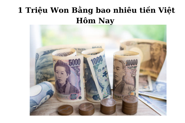 1 triệu Won bằng bao nhiêu tiền Việt?