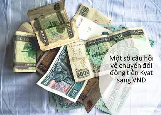 mot so cau hoi ve chuyen doi dong tien kyat sang vnd