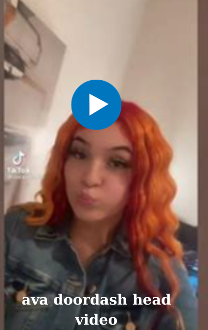 Ava Doordash Head Video on Reddit and Twitter