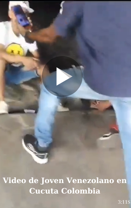 Video de Joven Venezolano en Cucuta Colombia