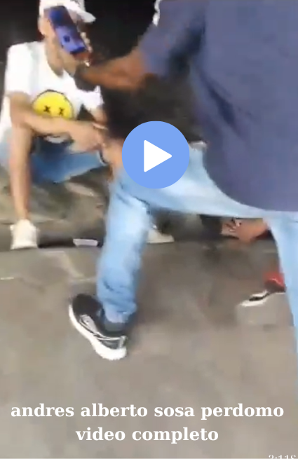 AndreAlberto sosa perdomo video completo