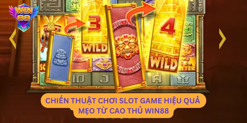 Chiến Thuật Chơi Slot Game Hiệu Quả - Mẹo Từ Cao Thủ Win88